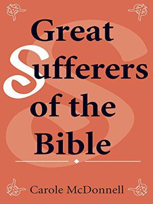 cover image of Great Sufferers of the Bible